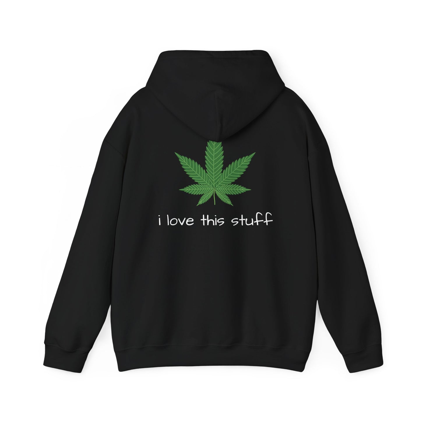 Sudadera con capucha de hoja de marihuana Me encanta esta cosa