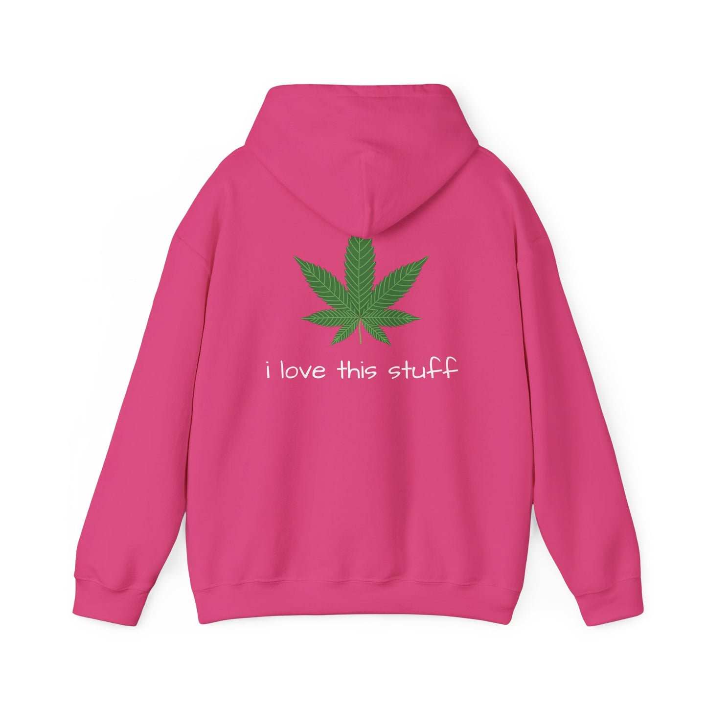 Sudadera con capucha de hoja de marihuana Me encanta esta cosa