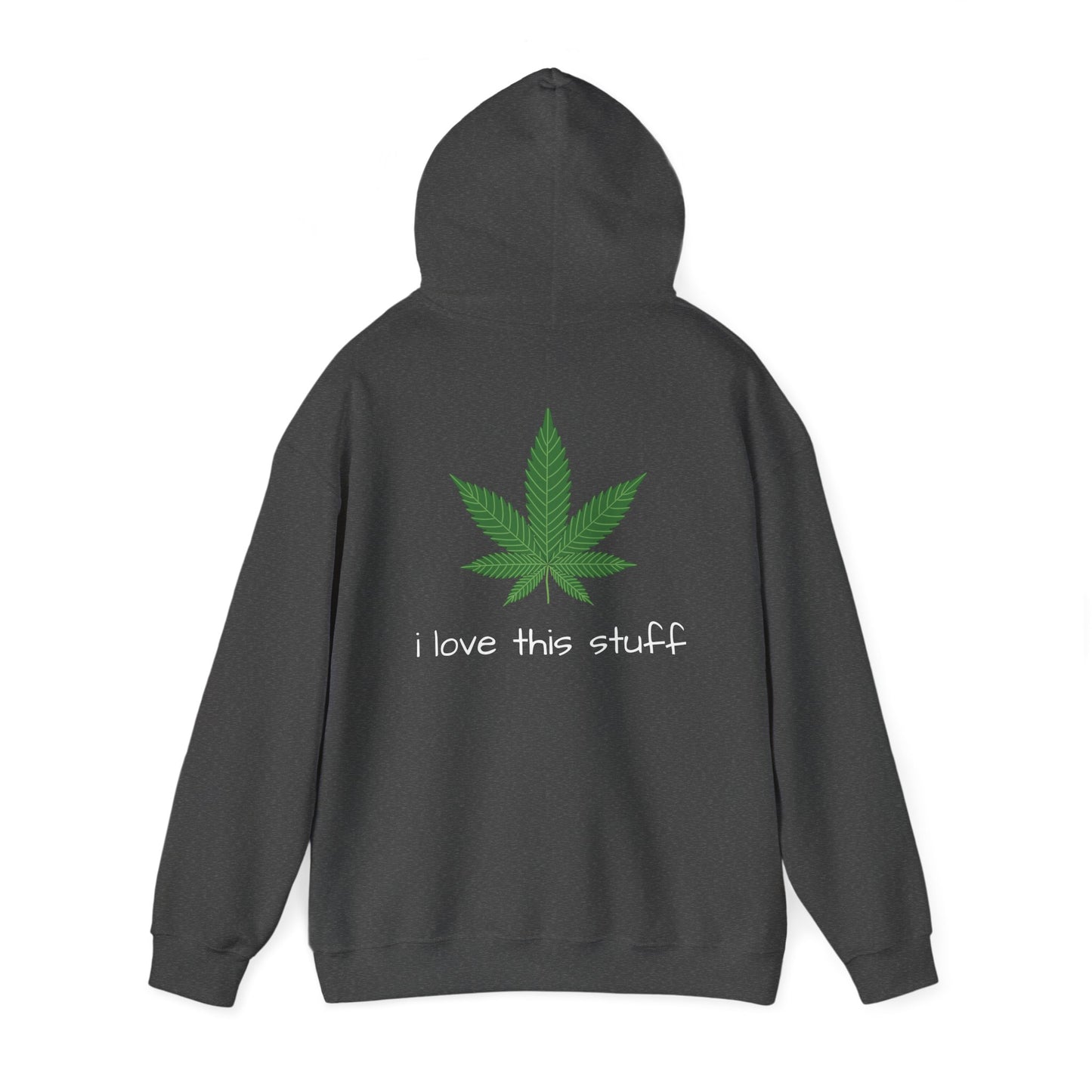 Sudadera con capucha de hoja de marihuana Me encanta esta cosa