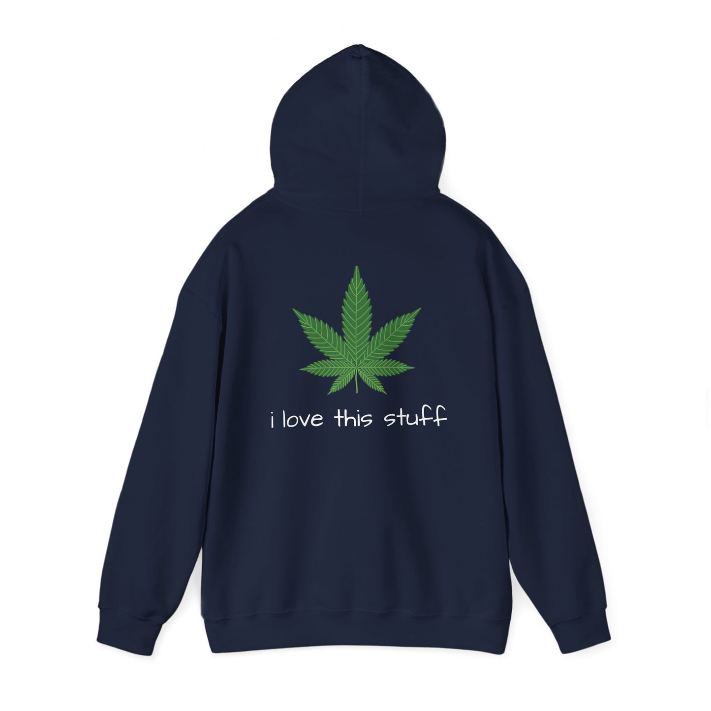 Sudadera con capucha de hoja de marihuana Me encanta esta cosa