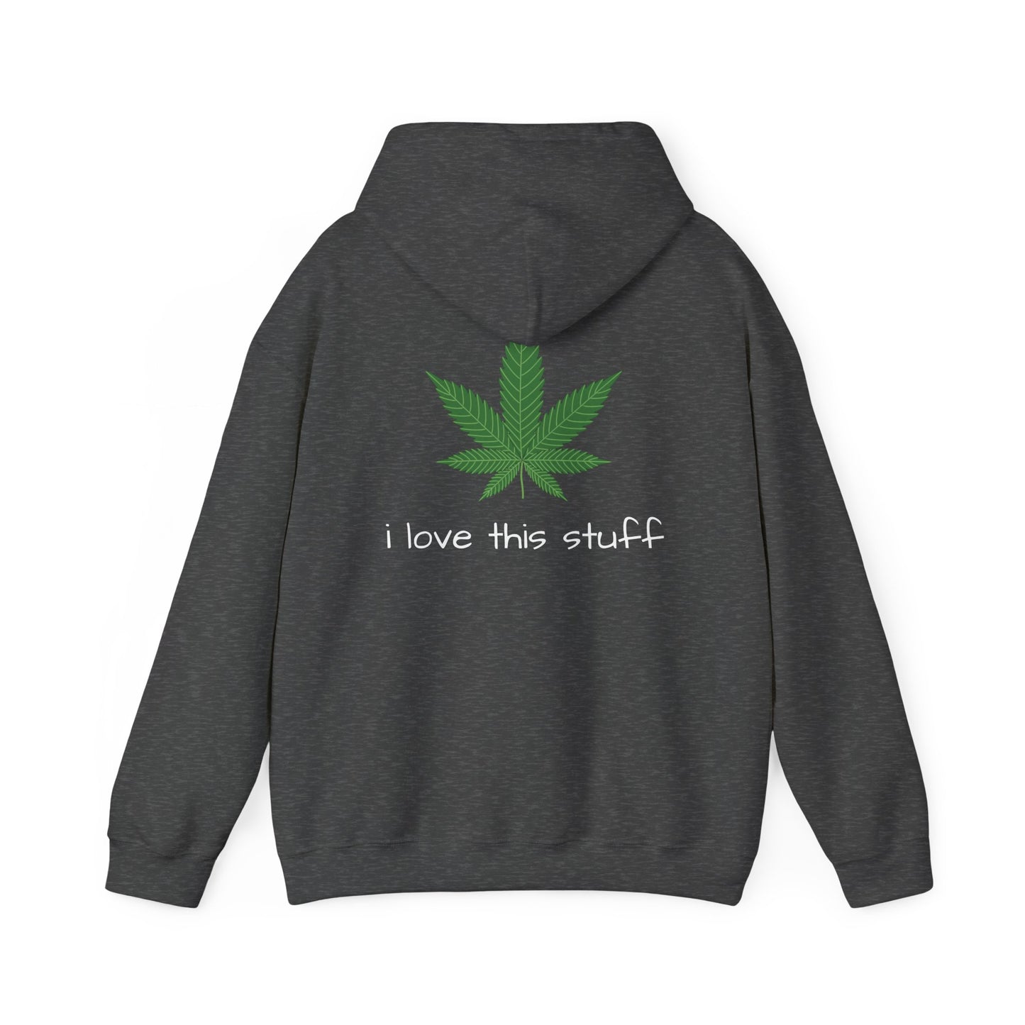 Sudadera con capucha de hoja de marihuana Me encanta esta cosa