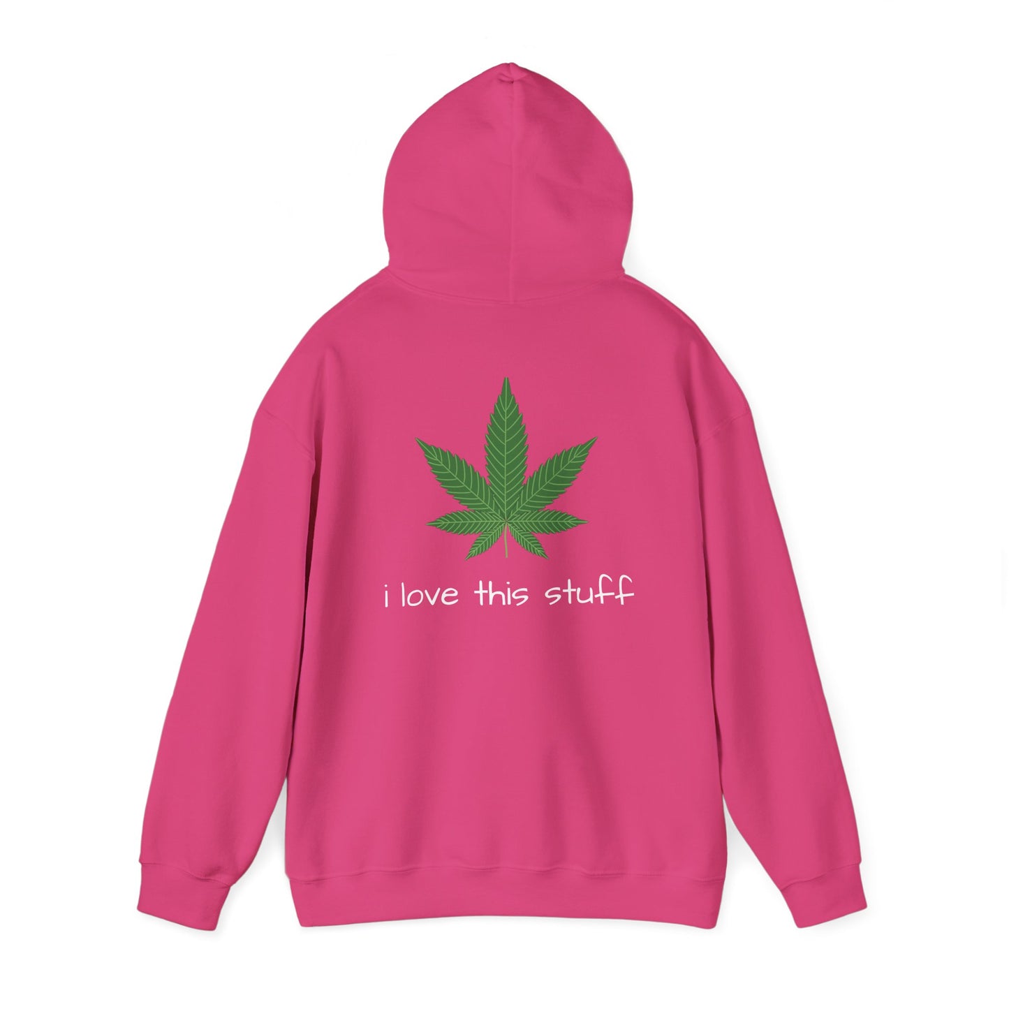 Sudadera con capucha de hoja de marihuana Me encanta esta cosa