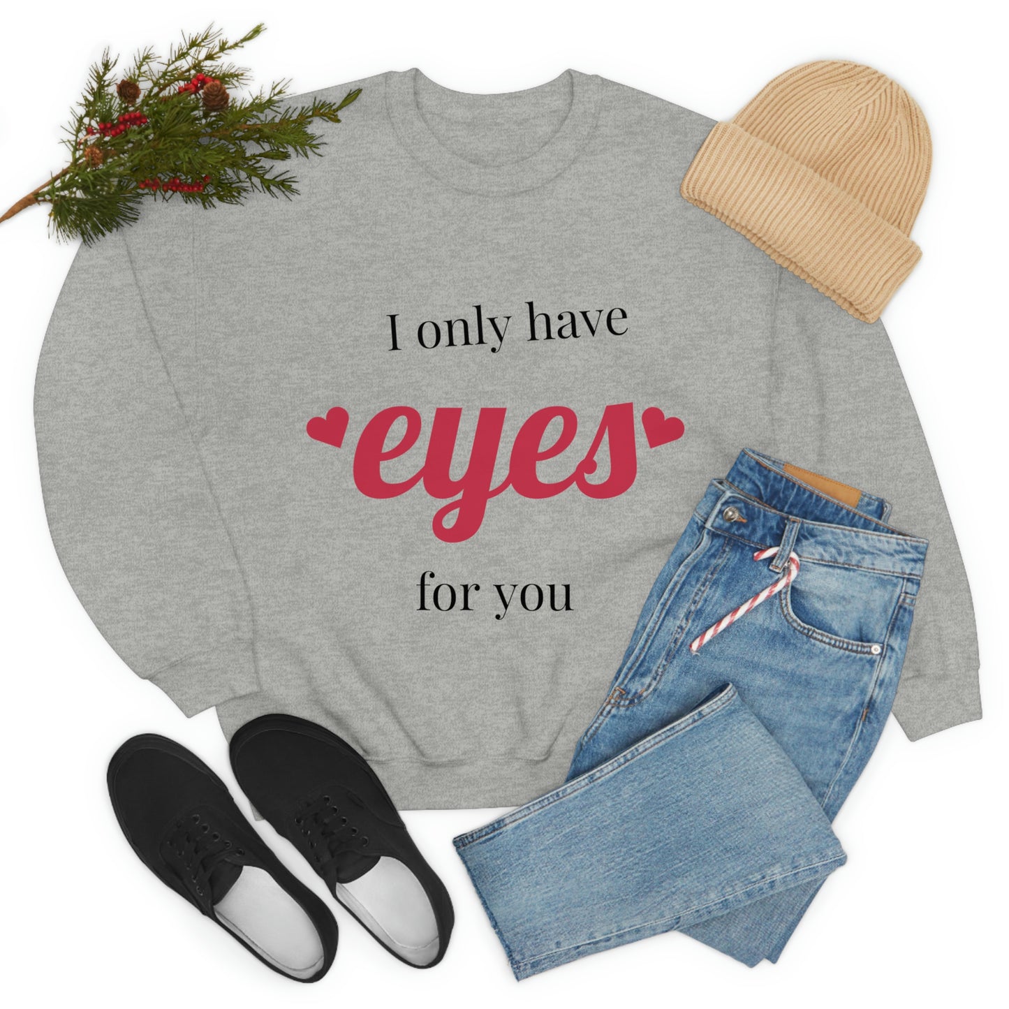Sólo tengo ojos para ti Sudadera ¡Te amo absolutamente!