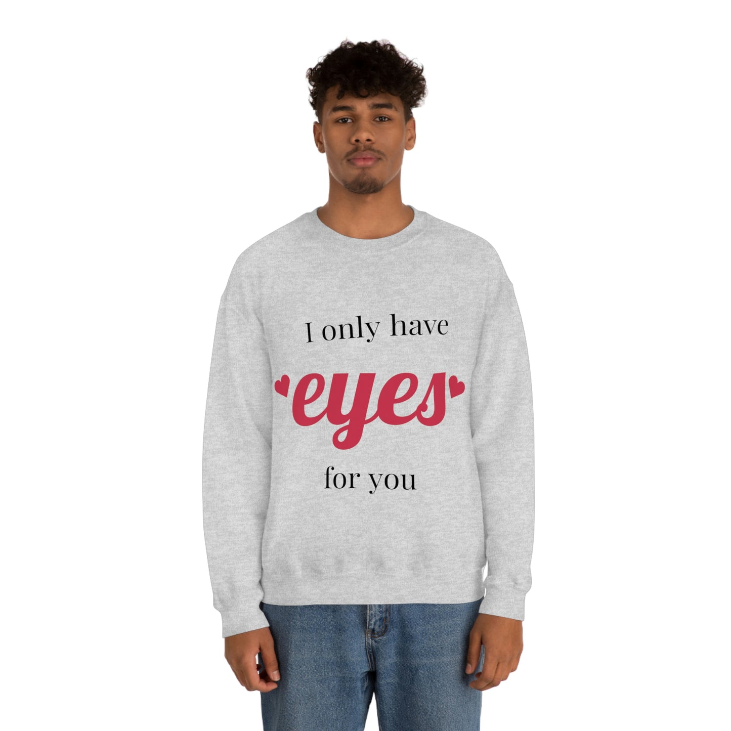Sólo tengo ojos para ti Sudadera ¡Te amo absolutamente!