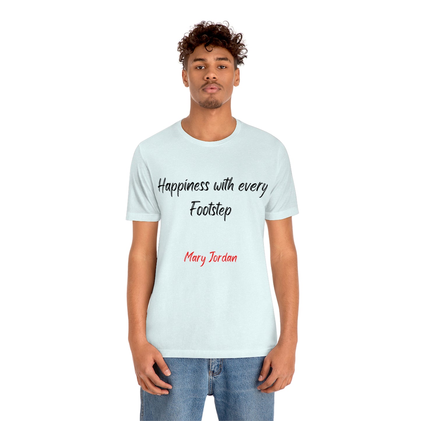 Camiseta unisex de manga corta para hombre, mujer y niño de Mary Jordan, con la frase "La felicidad está en cada paso"
