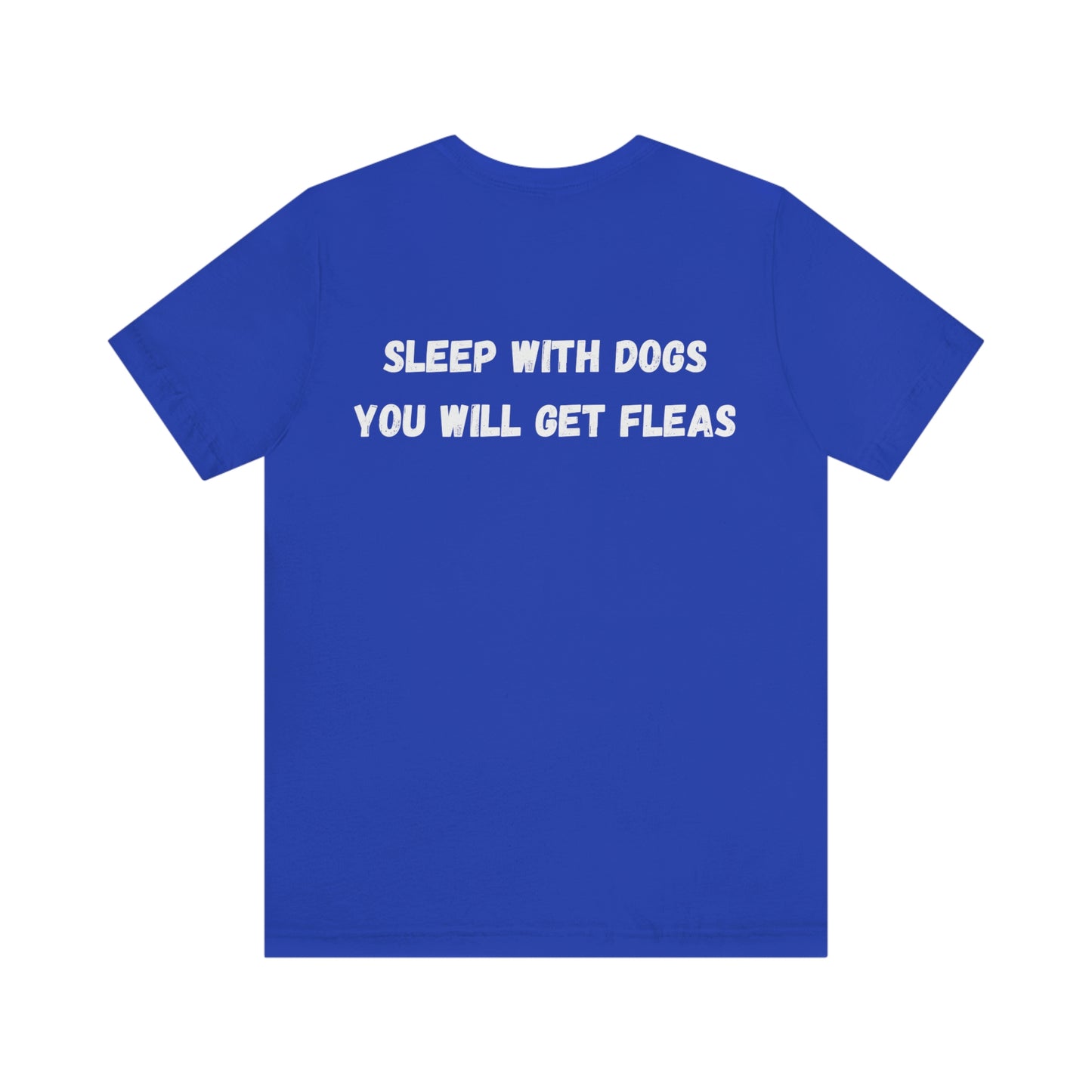 Duerme con perros y tendrás pulgas Camiseta unisex de manga corta REGALO