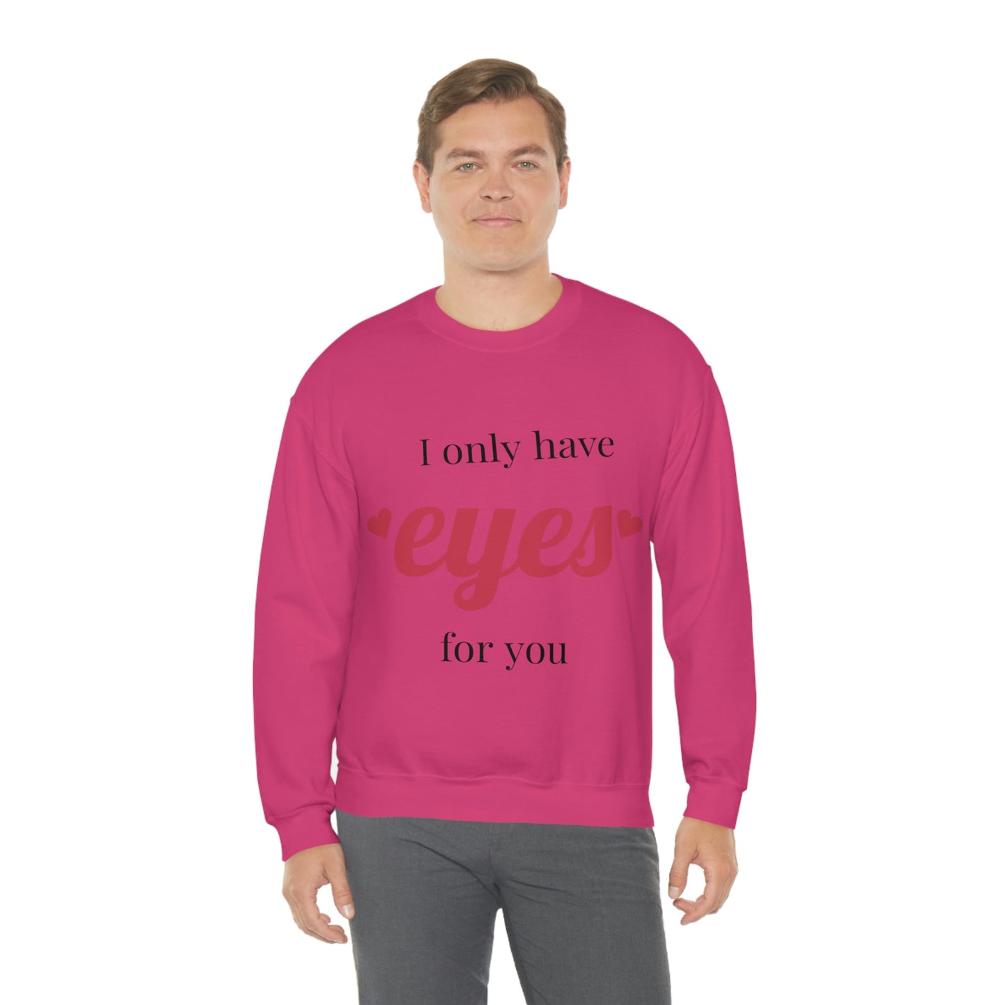Sólo tengo ojos para ti Sudadera ¡Te amo absolutamente!