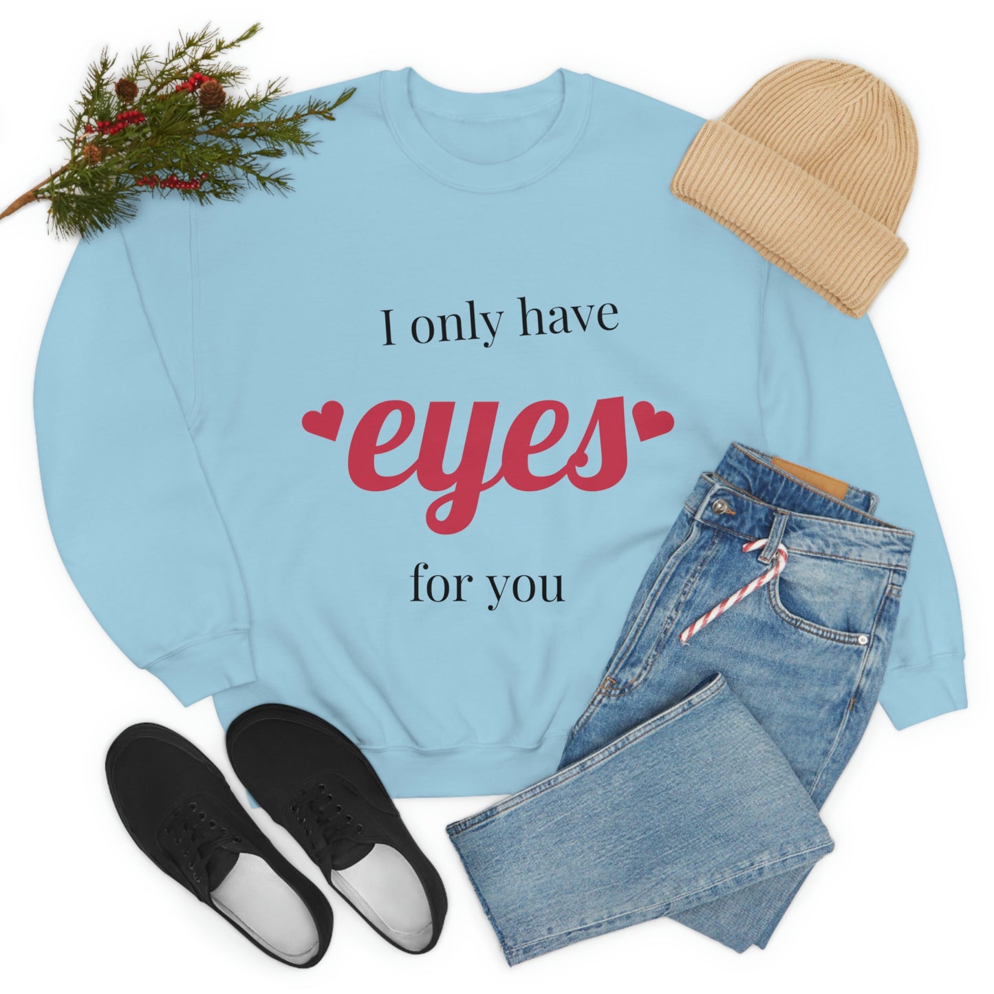 Sólo tengo ojos para ti Sudadera ¡Te amo absolutamente!