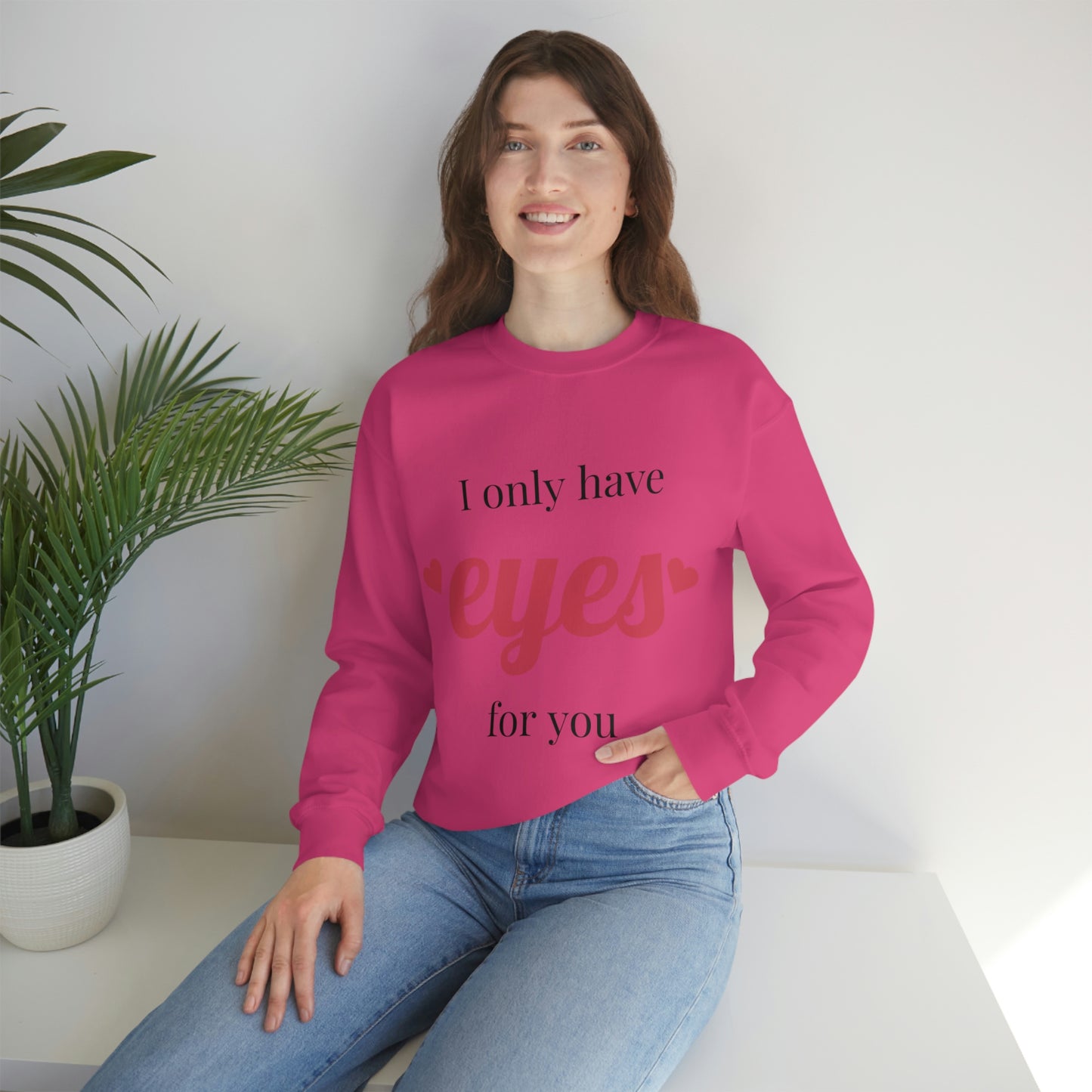 Sólo tengo ojos para ti Sudadera ¡Te amo absolutamente!
