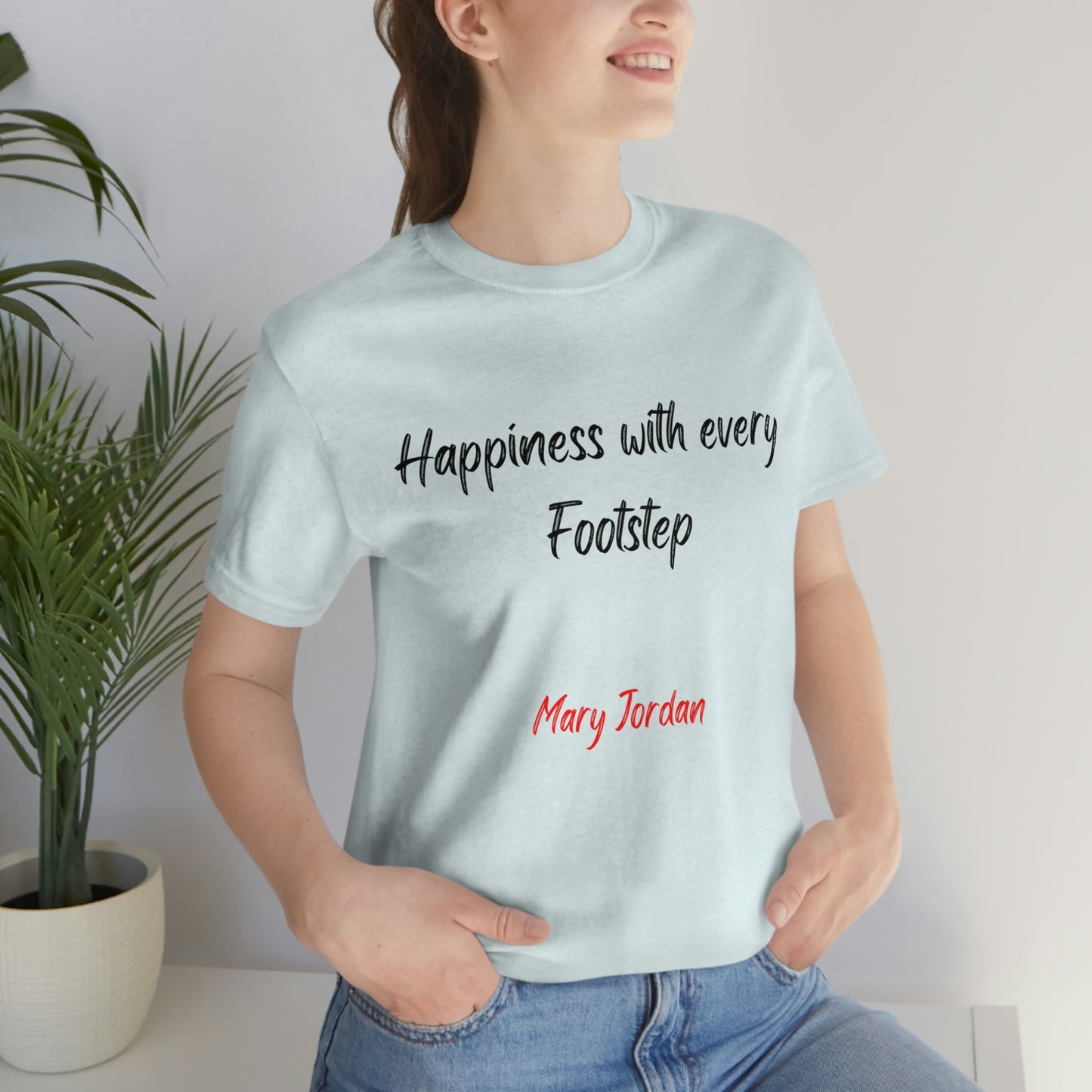 Camiseta unisex de manga corta para hombre, mujer y niño de Mary Jordan, con la frase "La felicidad está en cada paso"