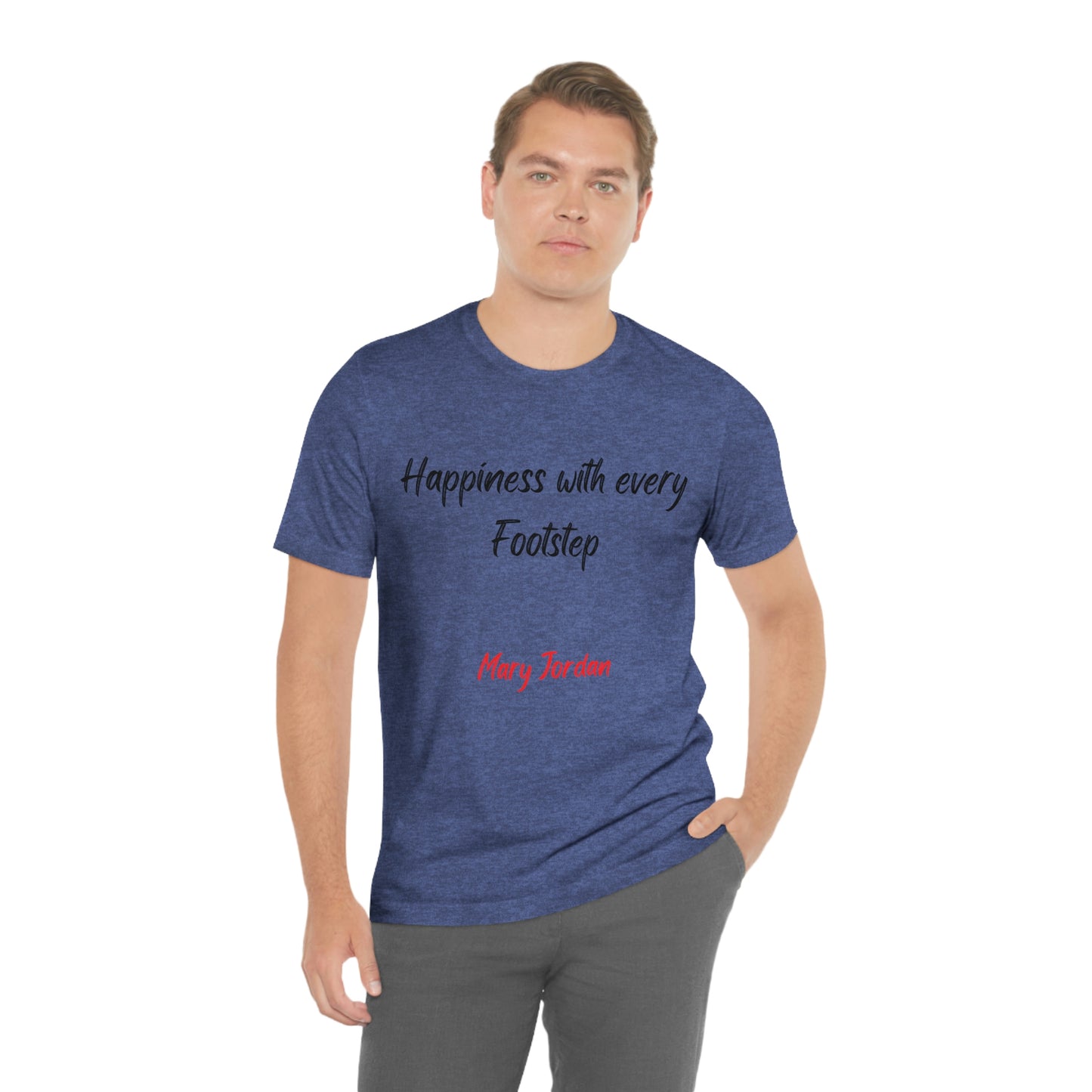 Camiseta unisex de manga corta para hombre, mujer y niño de Mary Jordan, con la frase "La felicidad está en cada paso"