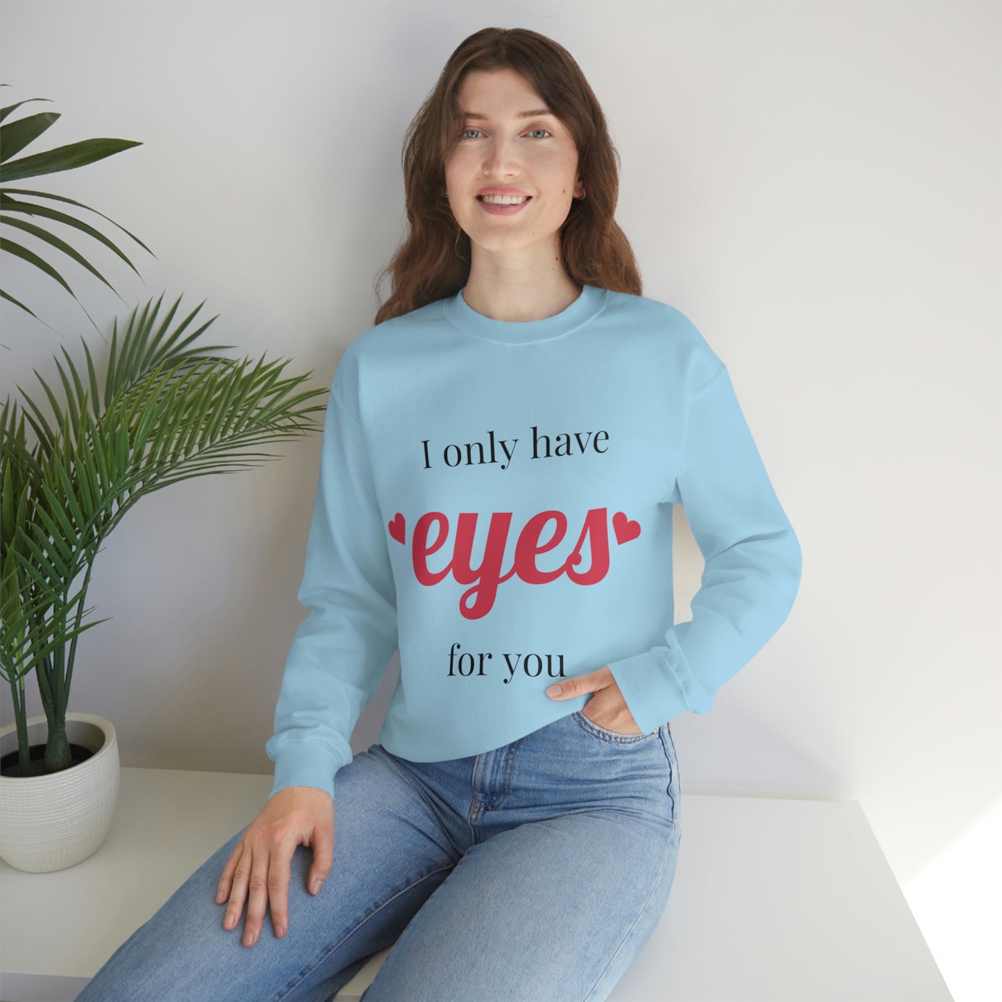 Sólo tengo ojos para ti Sudadera ¡Te amo absolutamente!