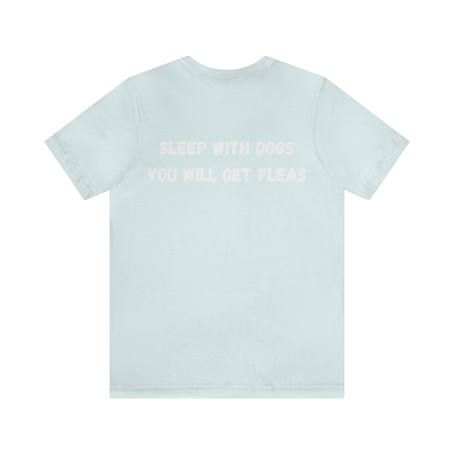 Duerme con perros y tendrás pulgas Camiseta unisex de manga corta REGALO