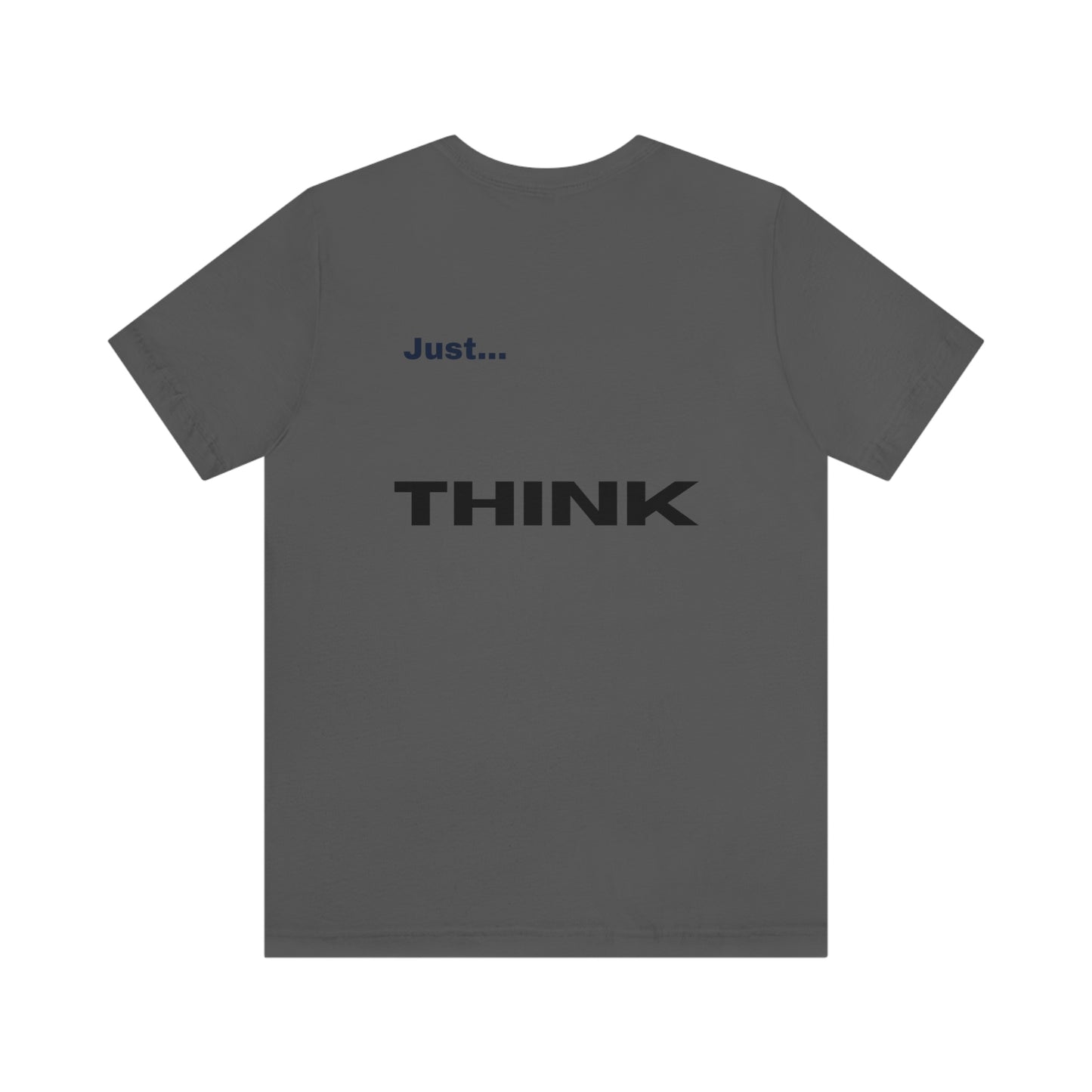 Camiseta unisex de manga corta Just Think para el trabajo, la escuela, los recados y las compras