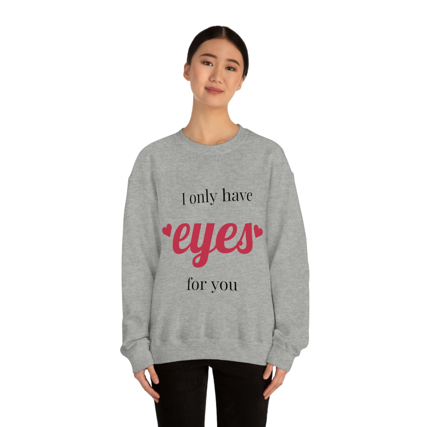 Sólo tengo ojos para ti Sudadera ¡Te amo absolutamente!