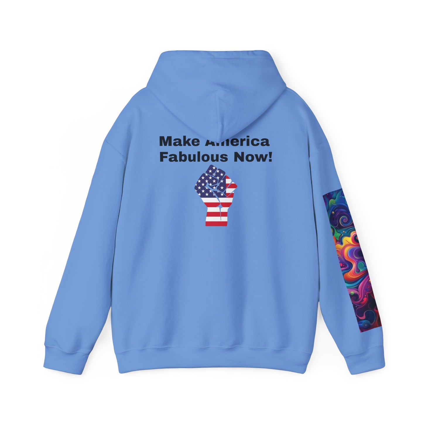 Hooded Sweatshirt - Make America Fabulous Now!
