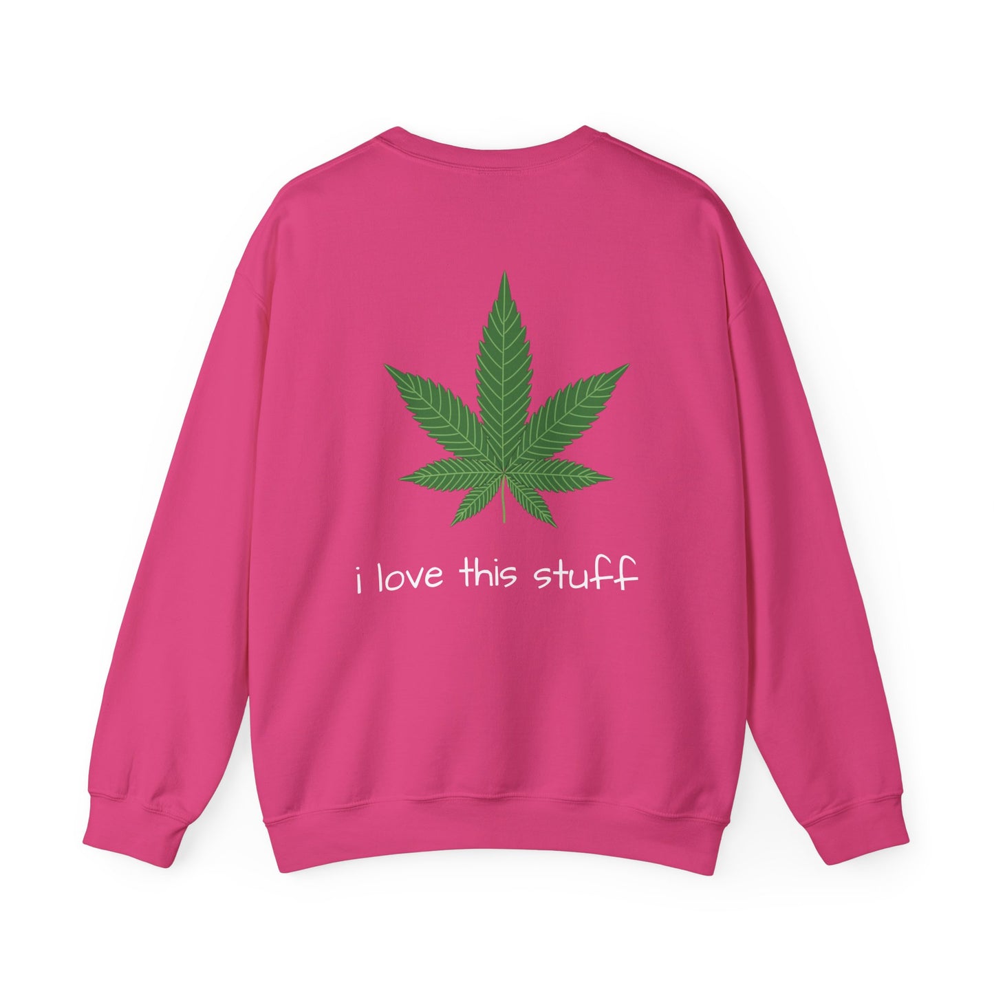 Sweatshirt Marijuana Leaf i love this stuff