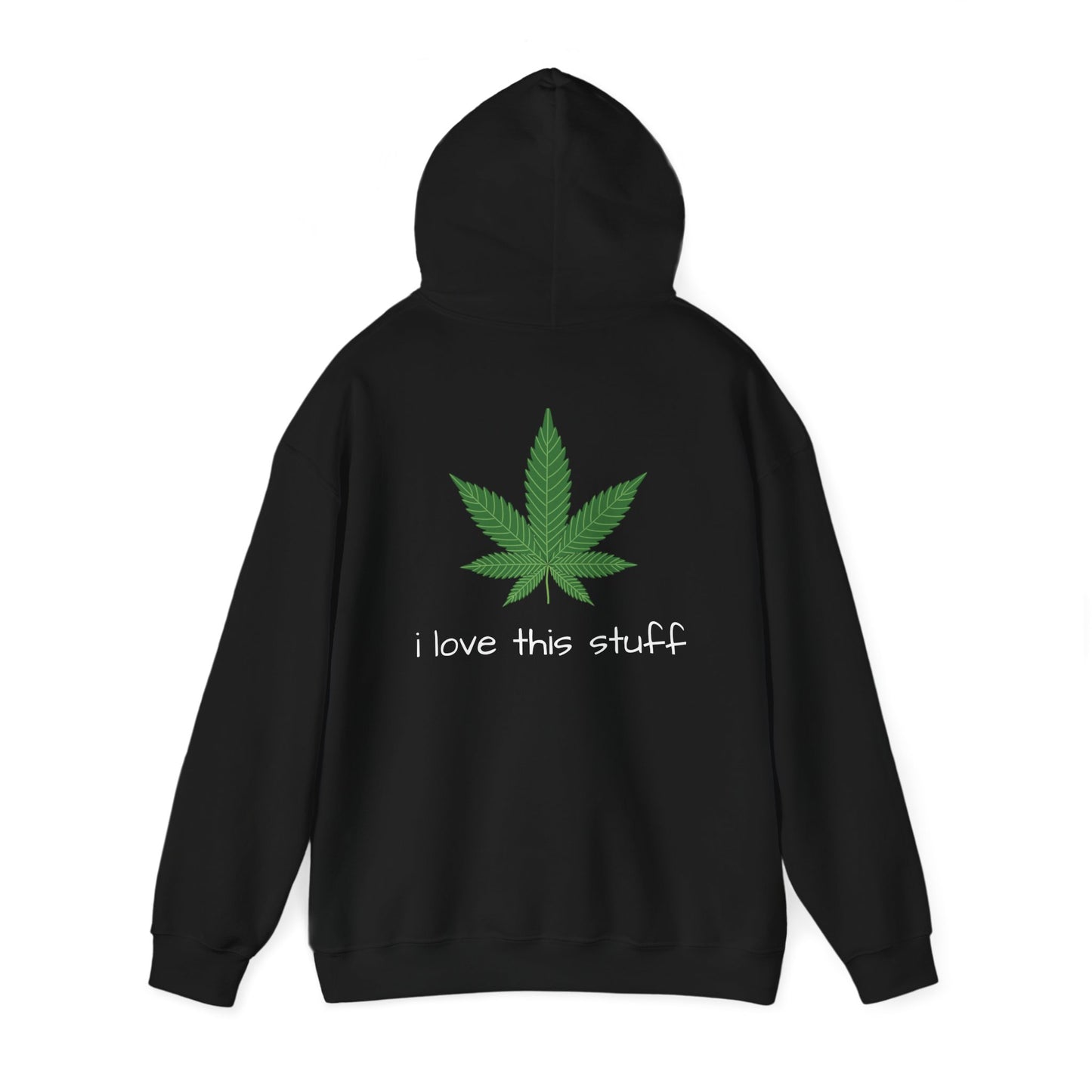 Sudadera con capucha de hoja de marihuana Me encanta esta cosa