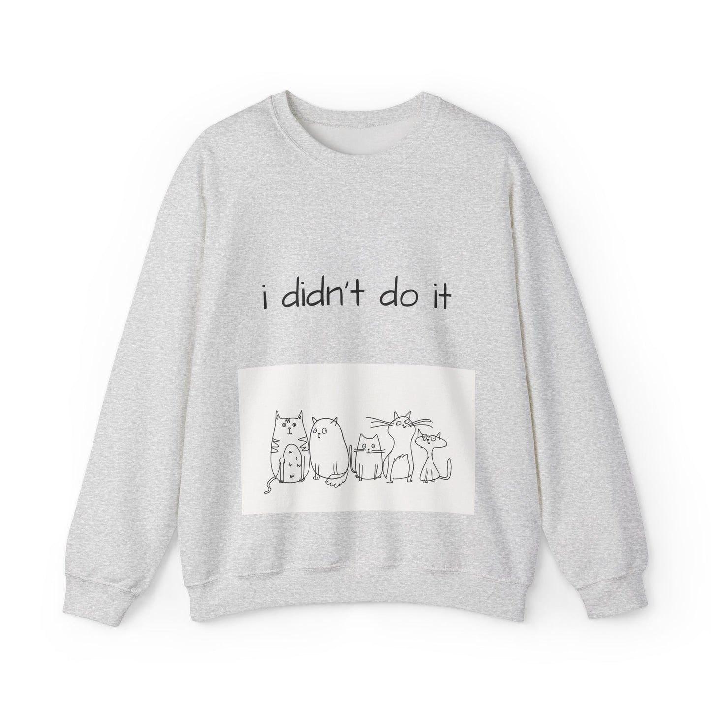Cats I didn't do it Unisex Sweatshirt Cozy 🎁
