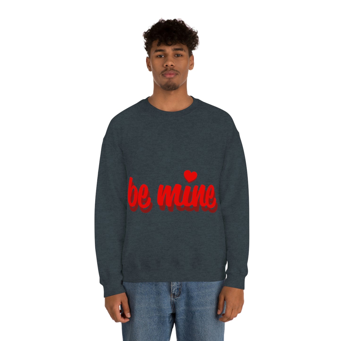 be mine in Red Crewneck Sweatshirt Need a Sweetheart