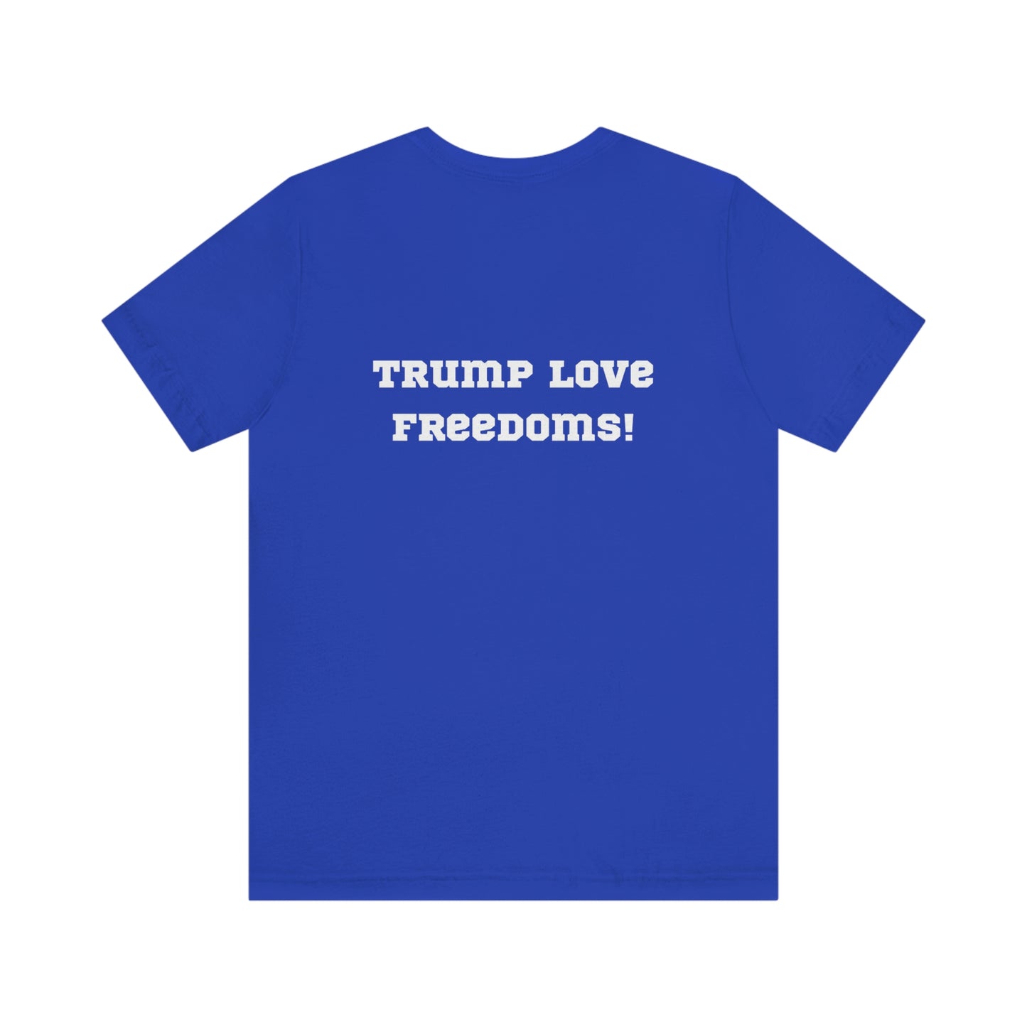 ¡Trump ama las libertades! Camiseta unisex ¡Toda la gente del mundo ama la libertad!