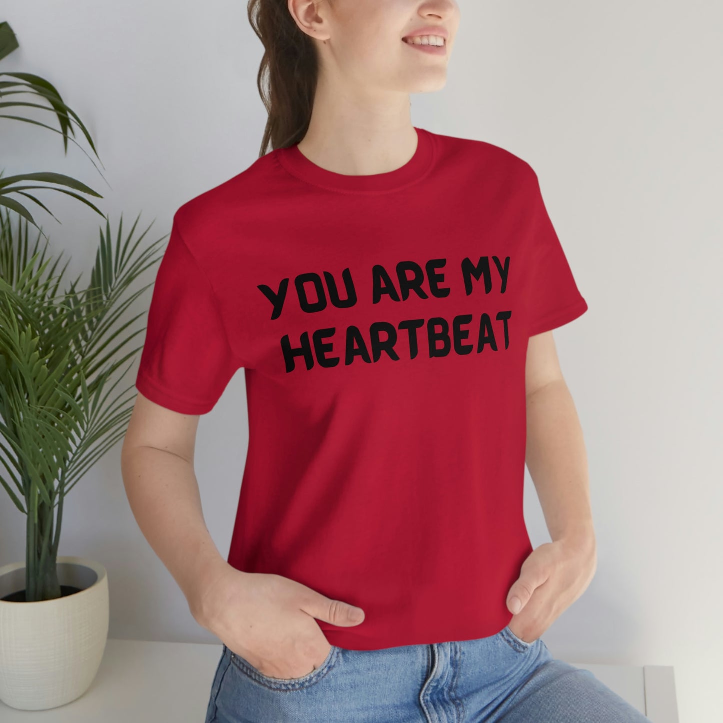 You are my Heartbeat Unisex Jersey Short Sleeve T-shirt Traveling Work School Movies