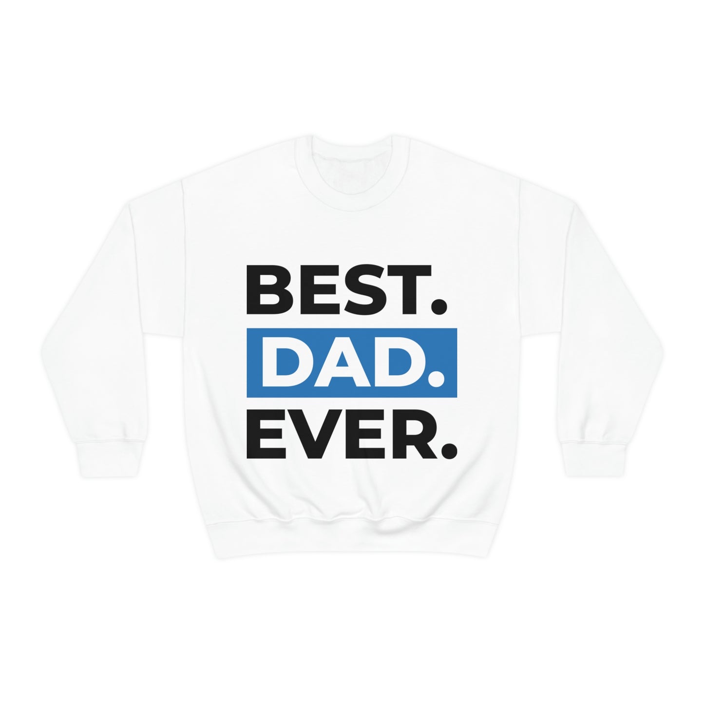 Best Dad Ever Crewneck Sweatshirt Such a Fabulous Gift!