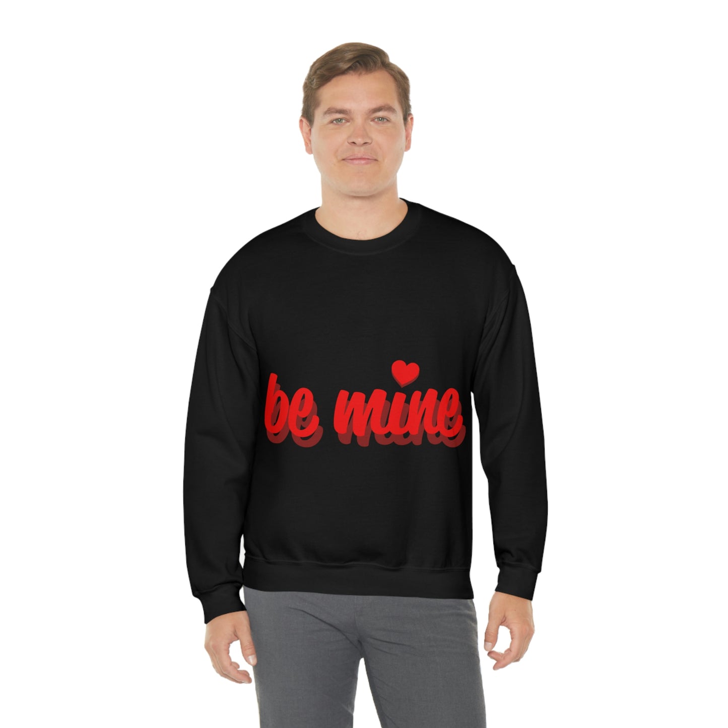 be mine in Red Crewneck Sweatshirt Need a Sweetheart