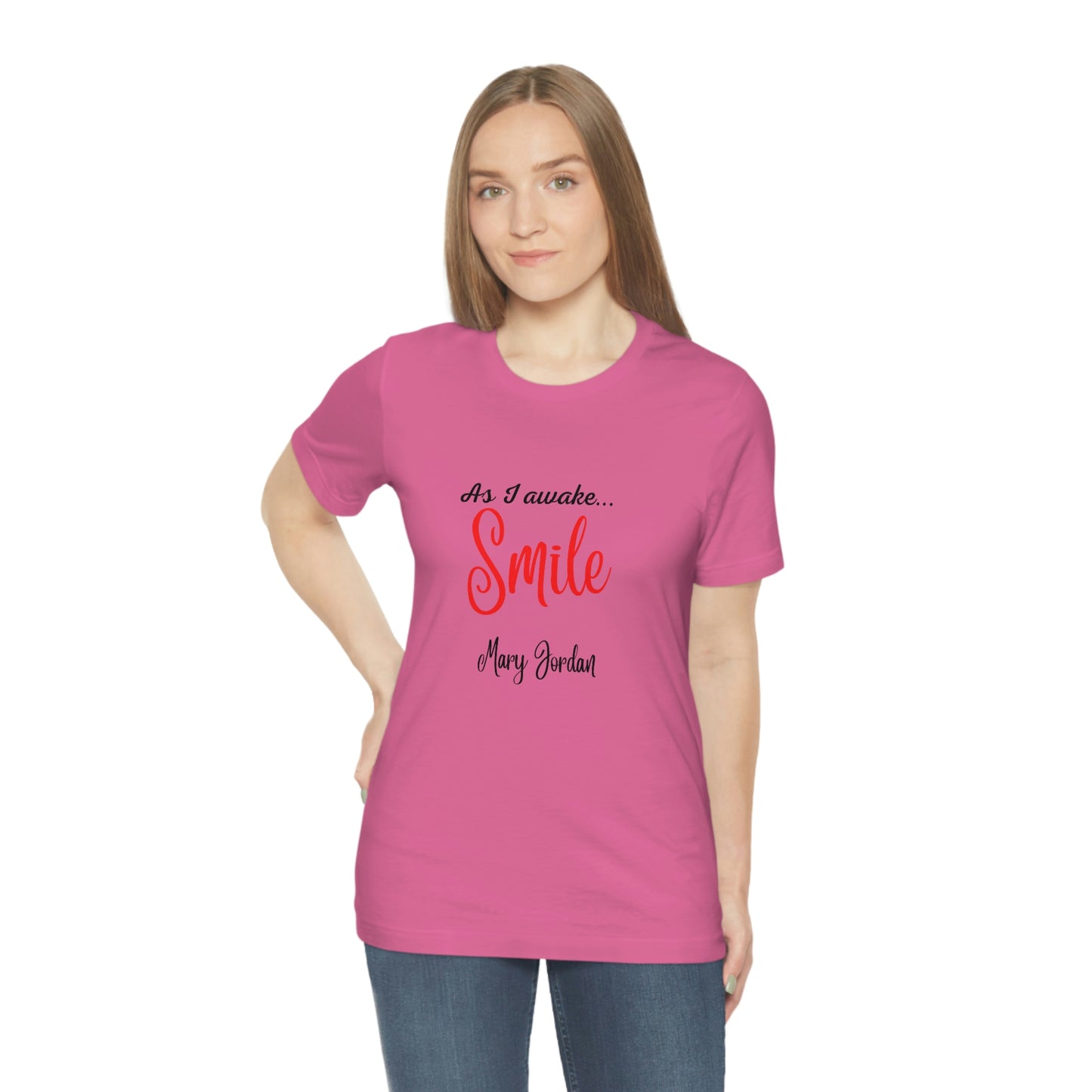 As I awake Smile Mary Jordan Unisex Jersey Short Sleeve T-shirt Museums Zoo Epcot Beach
