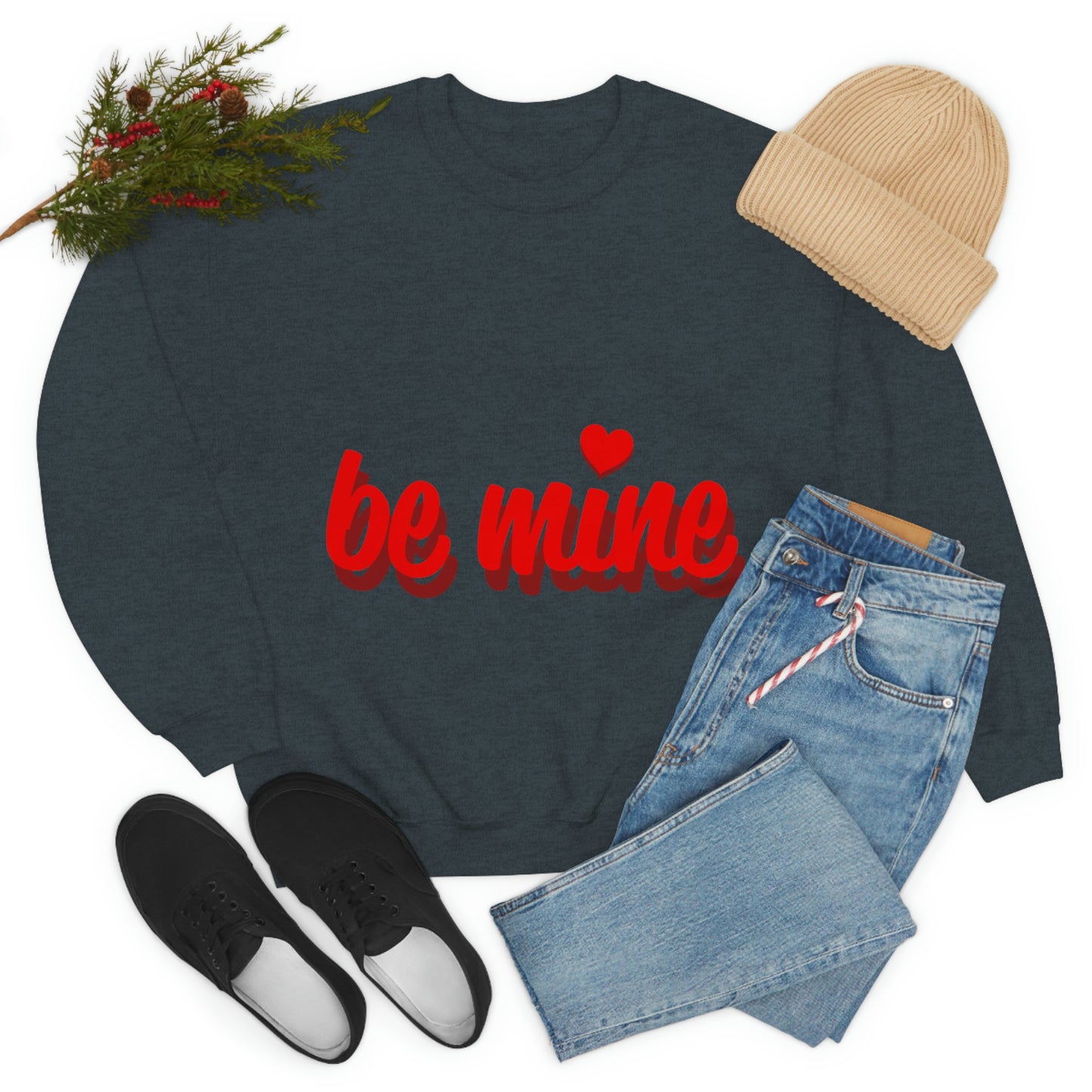 be mine in Red Crewneck Sweatshirt Need a Sweetheart