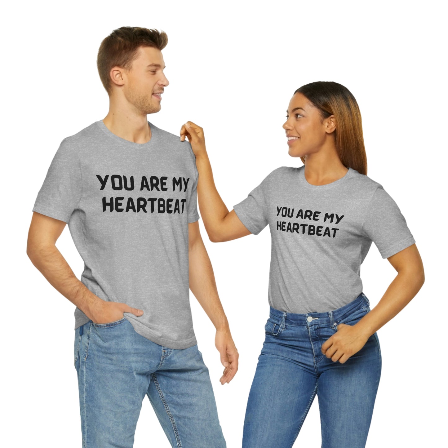 You are my Heartbeat Unisex Jersey Short Sleeve T-shirt Traveling Work School Movies