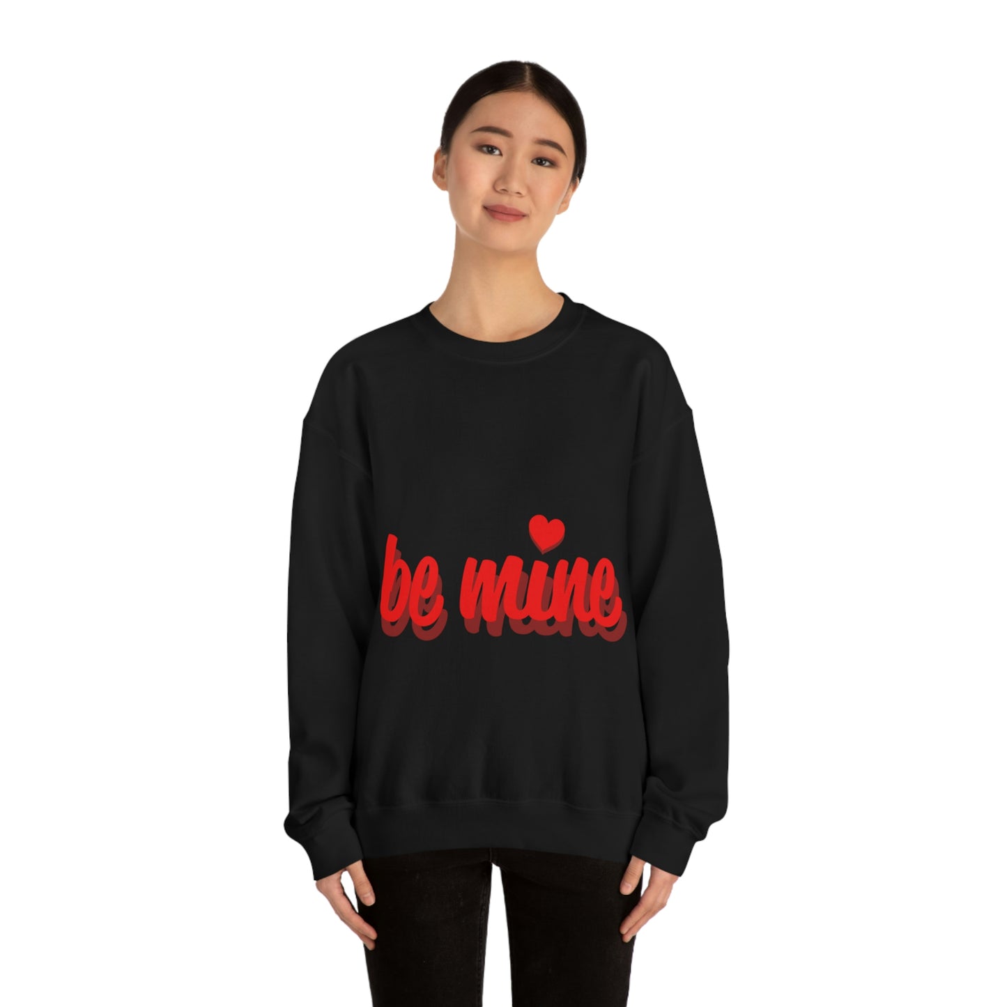 be mine in Red Crewneck Sweatshirt Need a Sweetheart