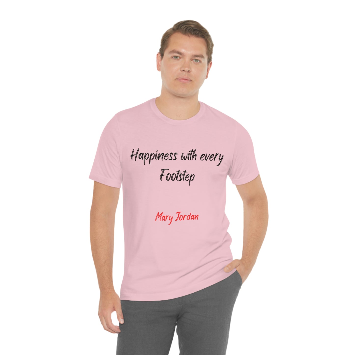 Happiness With Every Footstep Mary Jordan Unisex Jersey Short Sleeve T-shirt Men Women Children
