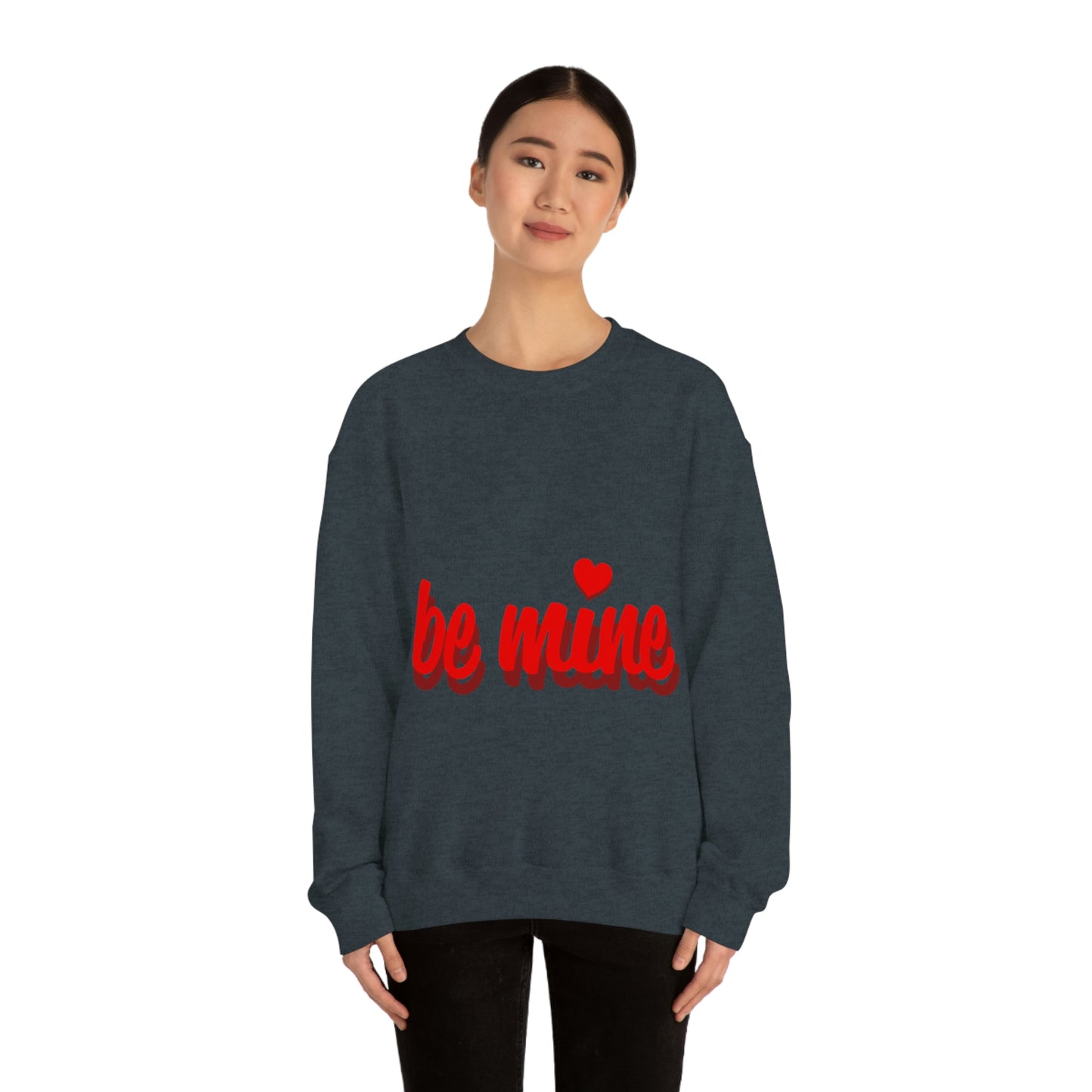 be mine in Red Crewneck Sweatshirt Need a Sweetheart