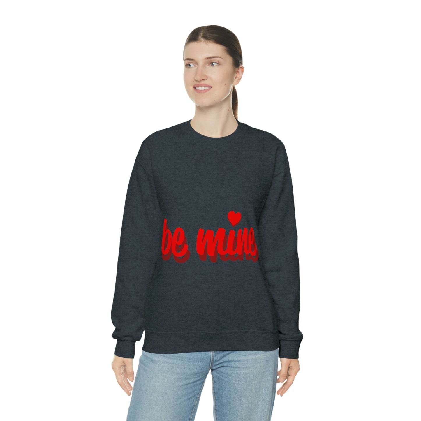 be mine in Red Crewneck Sweatshirt Need a Sweetheart