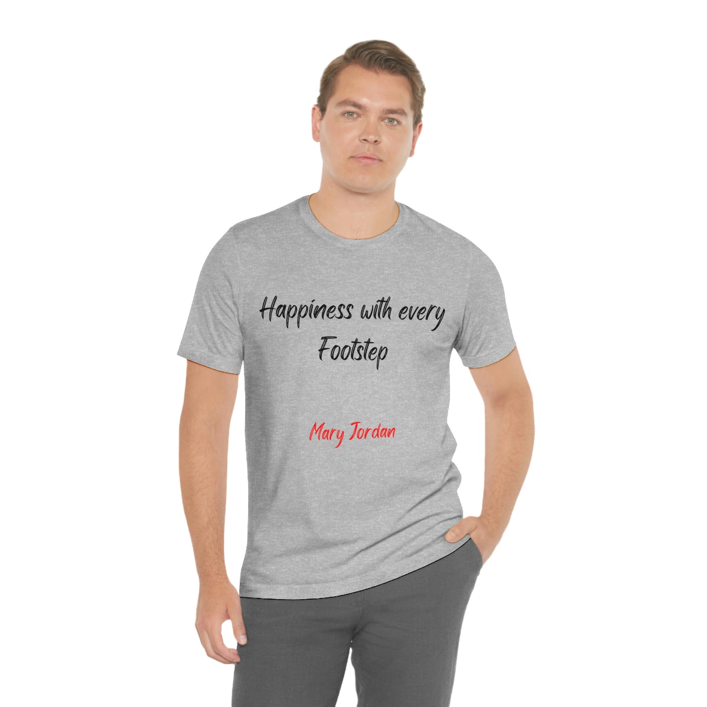 Happiness With Every Footstep Mary Jordan Unisex Jersey Short Sleeve T-shirt Men Women Children