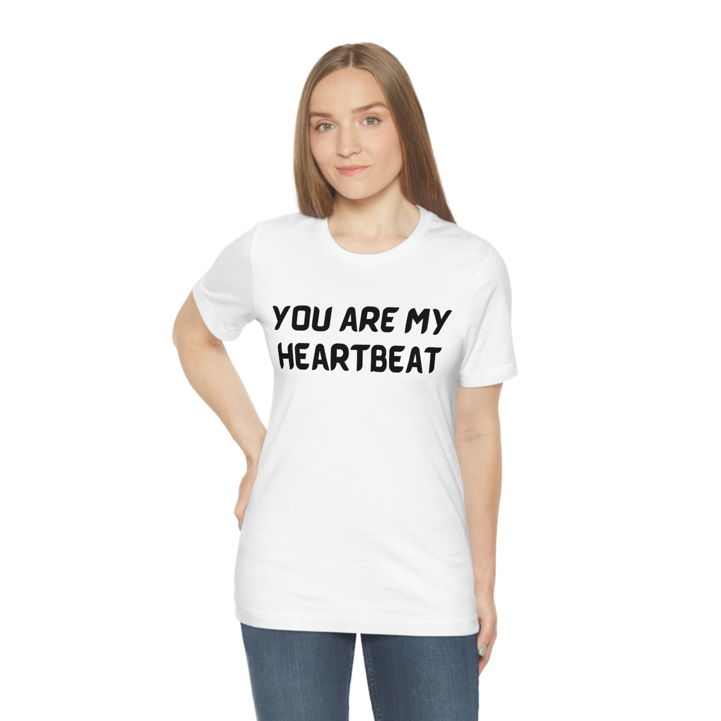 You are my Heartbeat Unisex Jersey Short Sleeve T-shirt Traveling Work School Movies