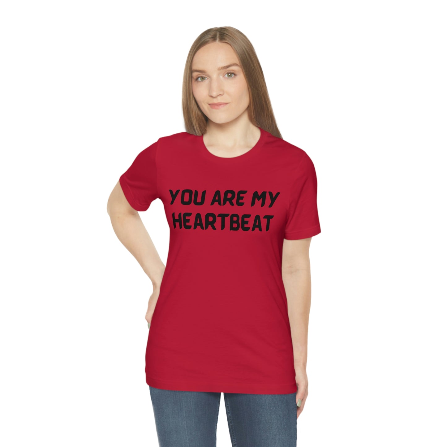 You are my Heartbeat Unisex Jersey Short Sleeve T-shirt Traveling Work School Movies