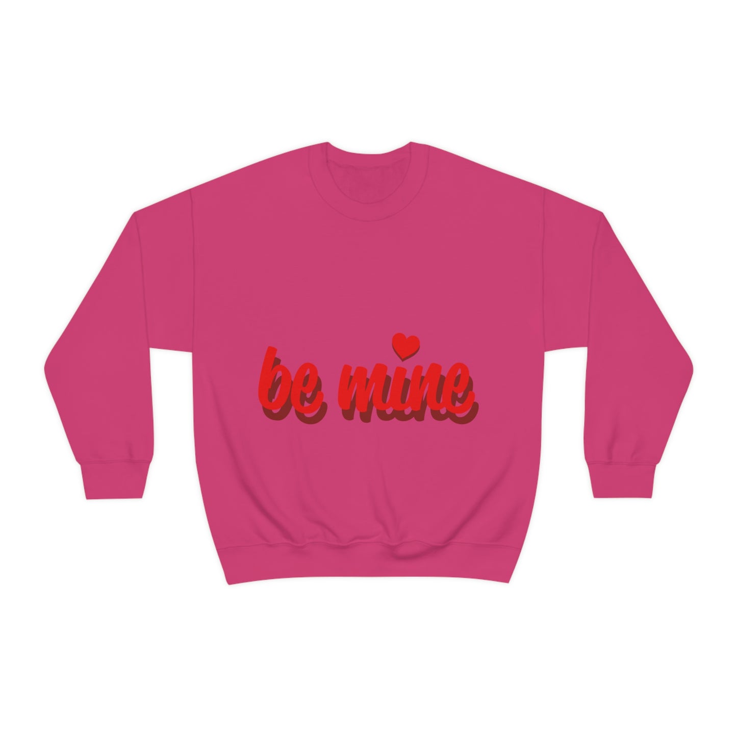be mine in Red Crewneck Sweatshirt Need a Sweetheart