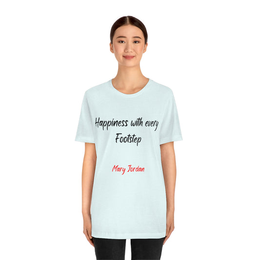 Camiseta unisex de manga corta para hombre, mujer y niño de Mary Jordan, con la frase "La felicidad está en cada paso"
